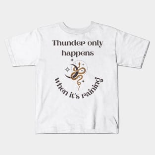 Thunder Only Happens Kids T-Shirt